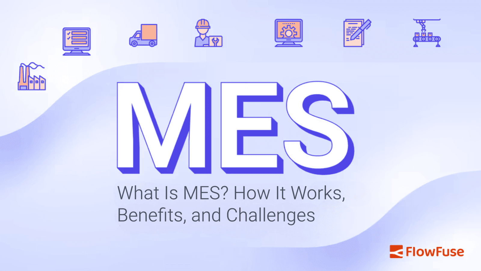 Image representing What Is MES (Manufacturing Execution System)? How It Works, Benefits, and Challenges