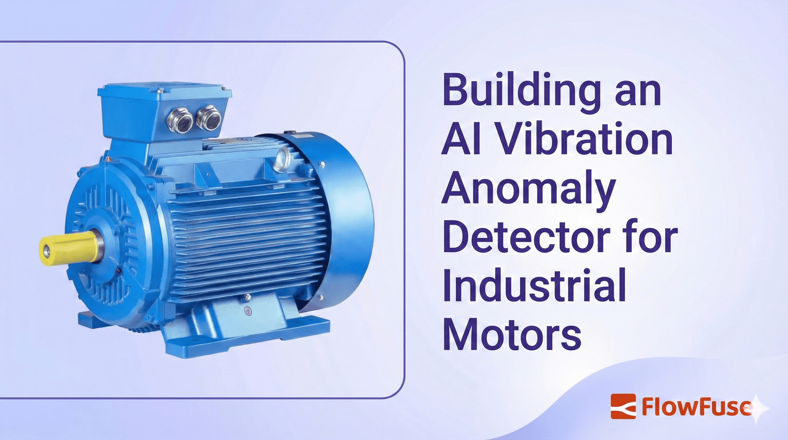 Image representing Building an AI Vibration Anomaly Detector for Industrial Motors